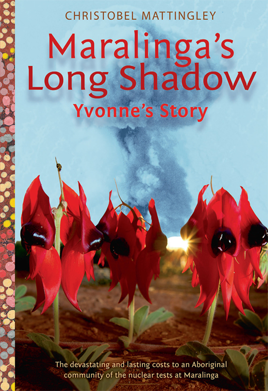 Maralinga’s Long Shadow Yvonne’s Story 1st Edition