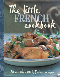 Imagen de portada: The Little French Cookbook 9781743366608