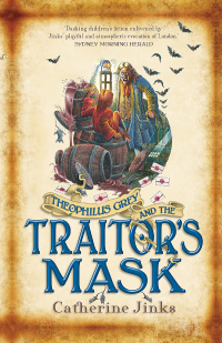 Cover image: Theophilus Grey and the Traitor's Mask 9781760113612