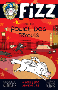 Cover image: Fizz and the Police Dog Tryouts: Fizz 1 9781760112851