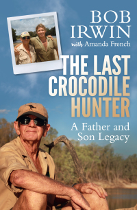 Cover image: The Last Crocodile Hunter 9781760292379