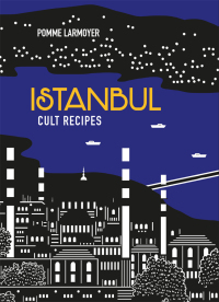صورة الغلاف: Istanbul Cult Recipes 9781743368466