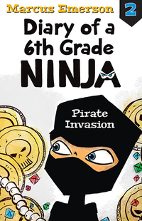 Cover image: Pirate Invasion: Diary of a 6th Grade Ninja 2 9781760295561