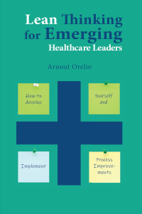 Omslagafbeelding: Lean Thinking for Emerging Healthcare Leaders 9781952538308