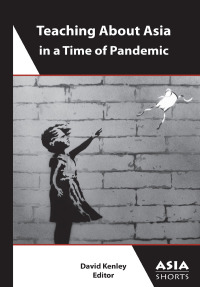 Cover image: Teaching About Asia in a Time of Pandemic 9781952636196