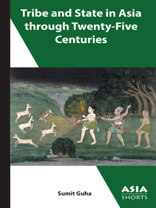 Cover image: Tribe and State in Asia through Twenty-Five Centuries 9780924304958