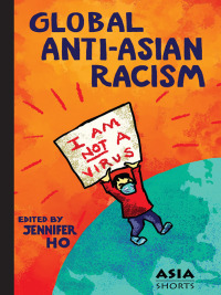 Cover image: Global Anti-Asian Racism 9781952636400