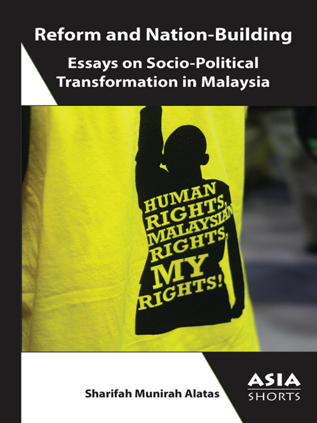 Reform and Nation-Building Essays on Socio-Political Transformation in Malaysia