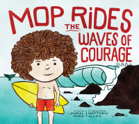 Cover image: Mop Rides the Waves of Courage 9781952692413