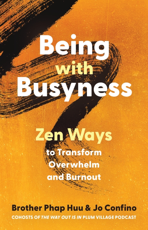 Being with Busyness : Zen Ways to Transform Overwhelm and Burnout - FULL INSTANT DOWNLOAD | PDF DOCX EPUB