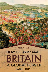 Cover image: How the Army Made Britain a Global Power, 1688–1815 9781952715082