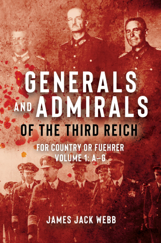 Imagen de portada: Generals and Admirals of the Third Reich - Volume 1: A–G 9781952715129