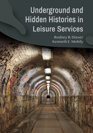 Cover image: Underground and Hidden Histories in Leisure Services 1st edition 9781952815201