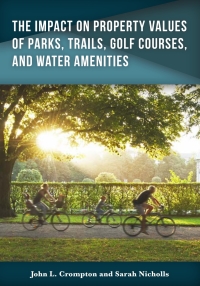 Cover image: The Impact on Property Values of Parks, Trails, Golf Courses, and Water Amenities 1st edition 9781571679697