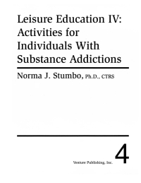 Cover image: Leisure Education IV: Activities for Individuals With Substance Addictions 1st edition 9780910251938