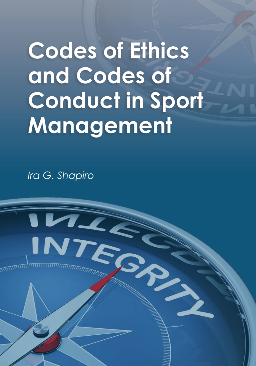Codes of Ethics and Codes of Conduct in Sport Management 1st Edition