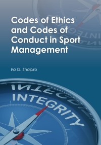 صورة الغلاف: Codes of Ethics and Codes of Conduct in Sport Management 1st edition 9781952815805