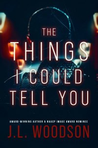 Imagen de portada: The Things I Could Tell You 9781952871313