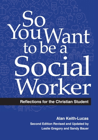 Cover image: So You Want to Be a Social Worker: Reflections for the Christian Student 2nd edition 9781952901041