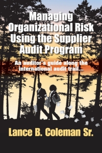 Imagen de portada: Managing Organizational Risk Using the Supplier Audit Program 1st edition 9780873899680