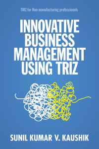 صورة الغلاف: Innovative Business Management Using TRIZ 1st edition 9780873899642