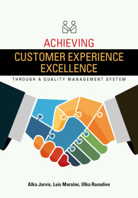 Cover image: Achieving Customer Experience Excellence through a Quality Management System 1st edition 9780873899352