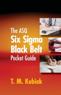 صورة الغلاف: The ASQ Six Sigma Black Belt Pocket Guide 1st edition 9780873898560