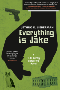 Imagen de portada: Everything Is Jake: A T. R. Softly Detective Novel 9781953103116