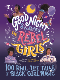 Cover image: Good Night Stories for Rebel Girls: 100 Real-Life Tales of Black Girl Magic 9781953424044