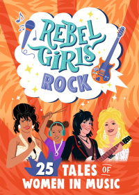 Cover image: Rebel Girls Rock: 25 Tales of Women in Music 9781953424440