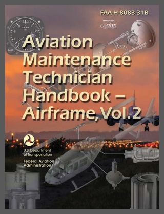 Cover image: FAA Aviation Maintenance Technician Handbook - Airframe, Volume 2: FAA-H-8083-31B Vol 2 1st edition 9781954121102