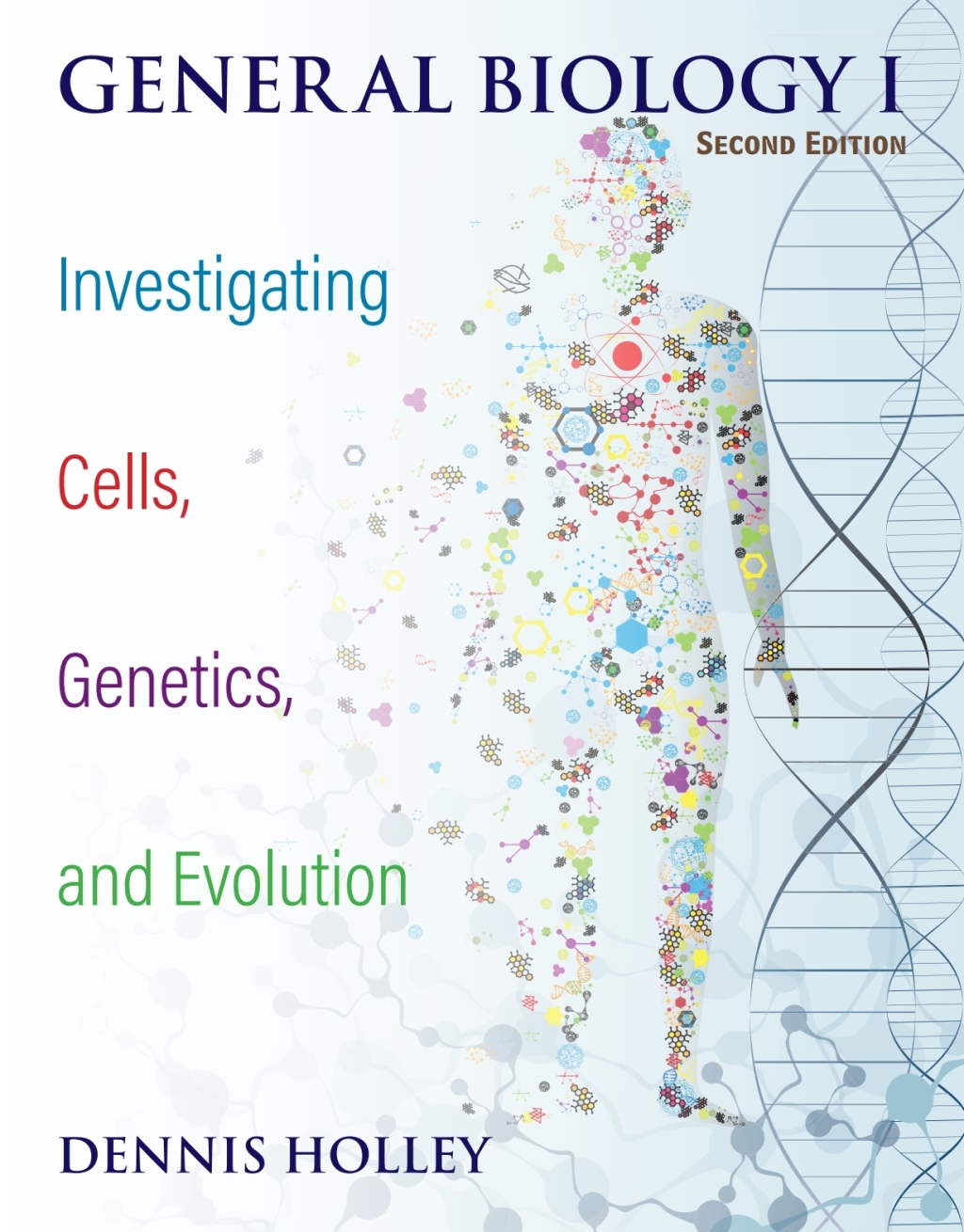 General Biology I: Investigating Cells, Genetics, and Evolution 2nd Edition