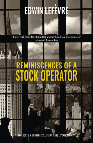 Cover image: Reminiscences of a Stock Operator (Warbler Classics) 1st edition 9781954525559