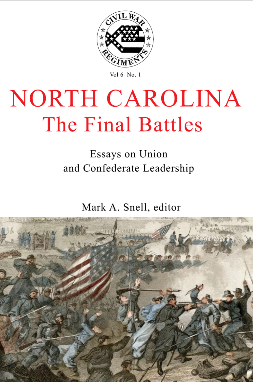 A Journal of the American Civil War: V6-1 North Carolina: The Final Battles