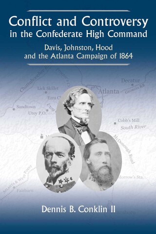 Cover image: Conflict and Controversy in the Confederate High Command 9781611217339