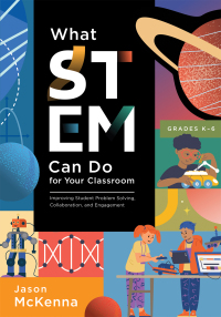 Imagen de portada: What STEM Can Do for Your Classroom 1st edition 9781954631458