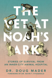 Cover image: The Vet at Noah's Ark 9781954641044