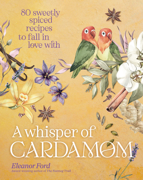 A Whisper of Cardamom: 80 Sweetly Spiced Recipes to Fall In Love With - FULL INSTANT DOWNLOAD | PDF DOCX EPUB