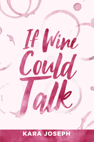 Imagen de portada: If Wine Could Talk 9781950906949