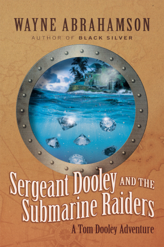 Cover image: Sergeant Dooley and the Submarine Raiders 9781954676367