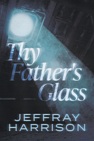 Cover image: Thy Father's Glass 9781954676404