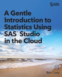 Cover image: A Gentle Introduction to Statistics Using SAS Studio in the Cloud 9781954844452