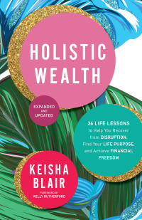 Cover image: Holistic Wealth (Expanded and Updated) 2nd edition 9781954854369