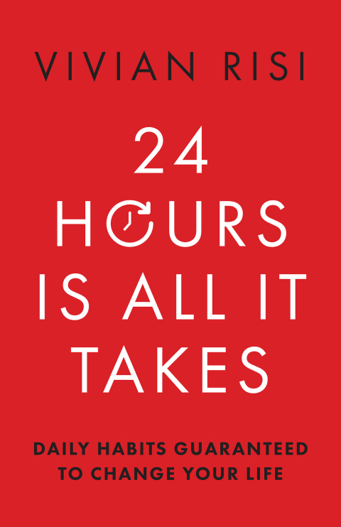 24 Hours Is All It Takes : Daily Habits Guaranteed to Change Your Life - FULL INSTANT DOWNLOAD | PDF DOCX EPUB