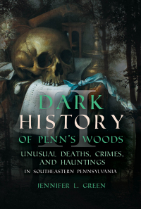 Imagen de portada: Dark History of Penn's Woods II 9781955041164