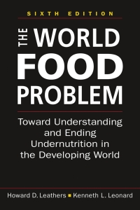 Cover image: The World Food Problem: Toward Understanding and Ending Undernutrition in the Developing World 6th edition 9781955055673