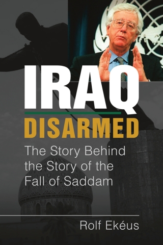 Cover image: Iraq Disarmed: The Story Behind the Story of the Fall of Saddam 1st edition 9781955055703