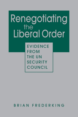 Cover image: Renegotiating the Liberal Order: Evidence from the UN Security Council 1st edition 9781955055864