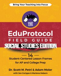 Cover image: The EduProtocol Field Guide Social Studies Edition