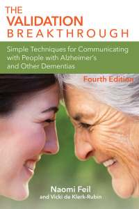 Imagen de portada: The Validation Breakthrough: Simple Techniques for Communicating with People with Alzheimer's Disease and Other Dementias 4th edition 9781956801002